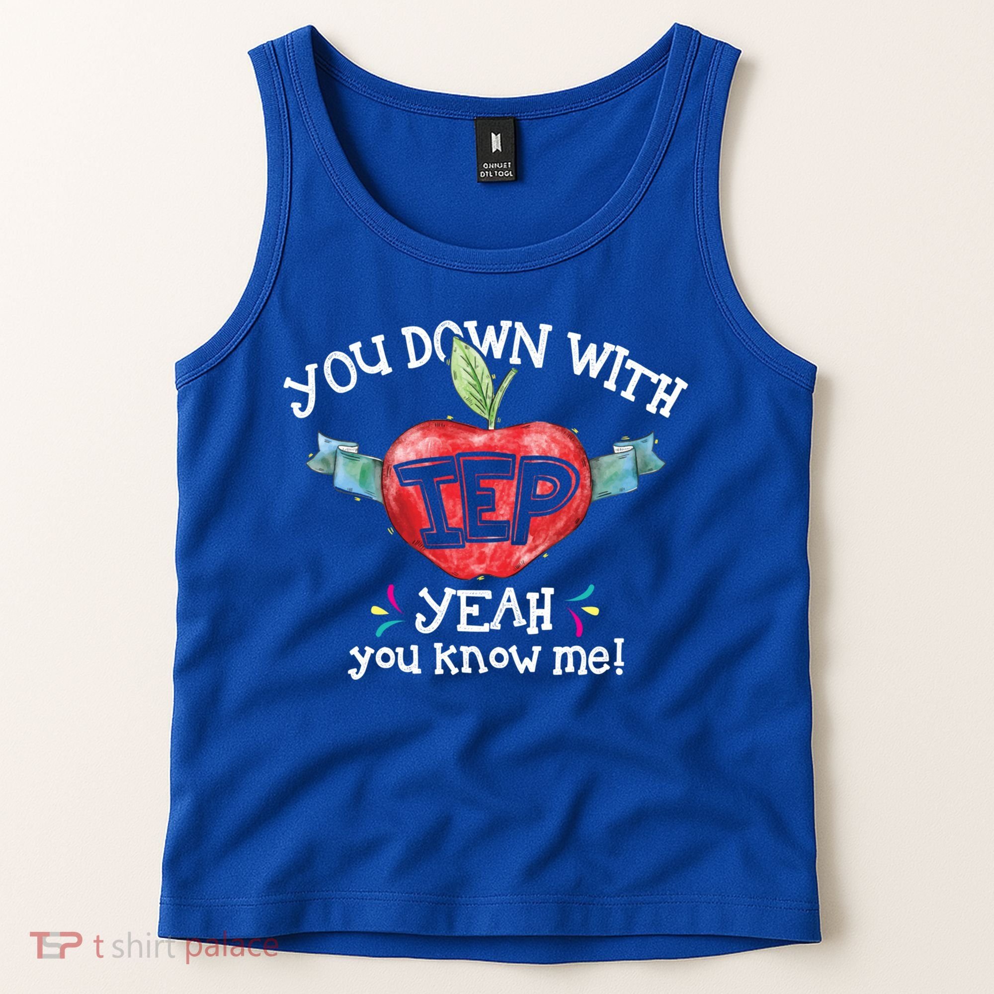 You Down With Iep Yeah You Know Me Special Education Teacher Gift Tank Top