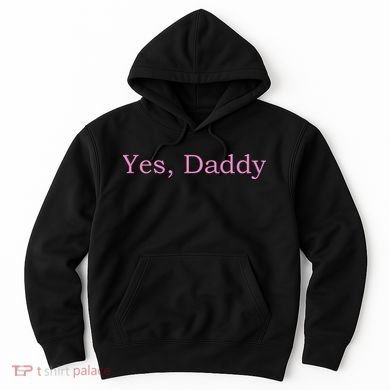 Yes Daddy Hoodie