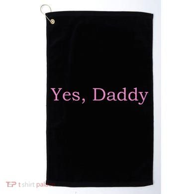 Yes Daddy Golf Towel