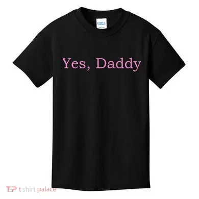 Yes Daddy Kids T-Shirt