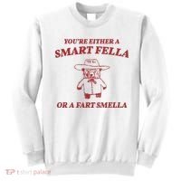 Youre Either A Smart Fella Or A Fart Smella Funny Sweatshirt thumb 0