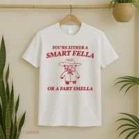 Youre Either A Smart Fella Or A Fart Smella Funny T-Shirt thumb 2