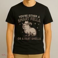 YouRe Either A Smart Fella Or A Fart Smella T-Shirt thumb 3