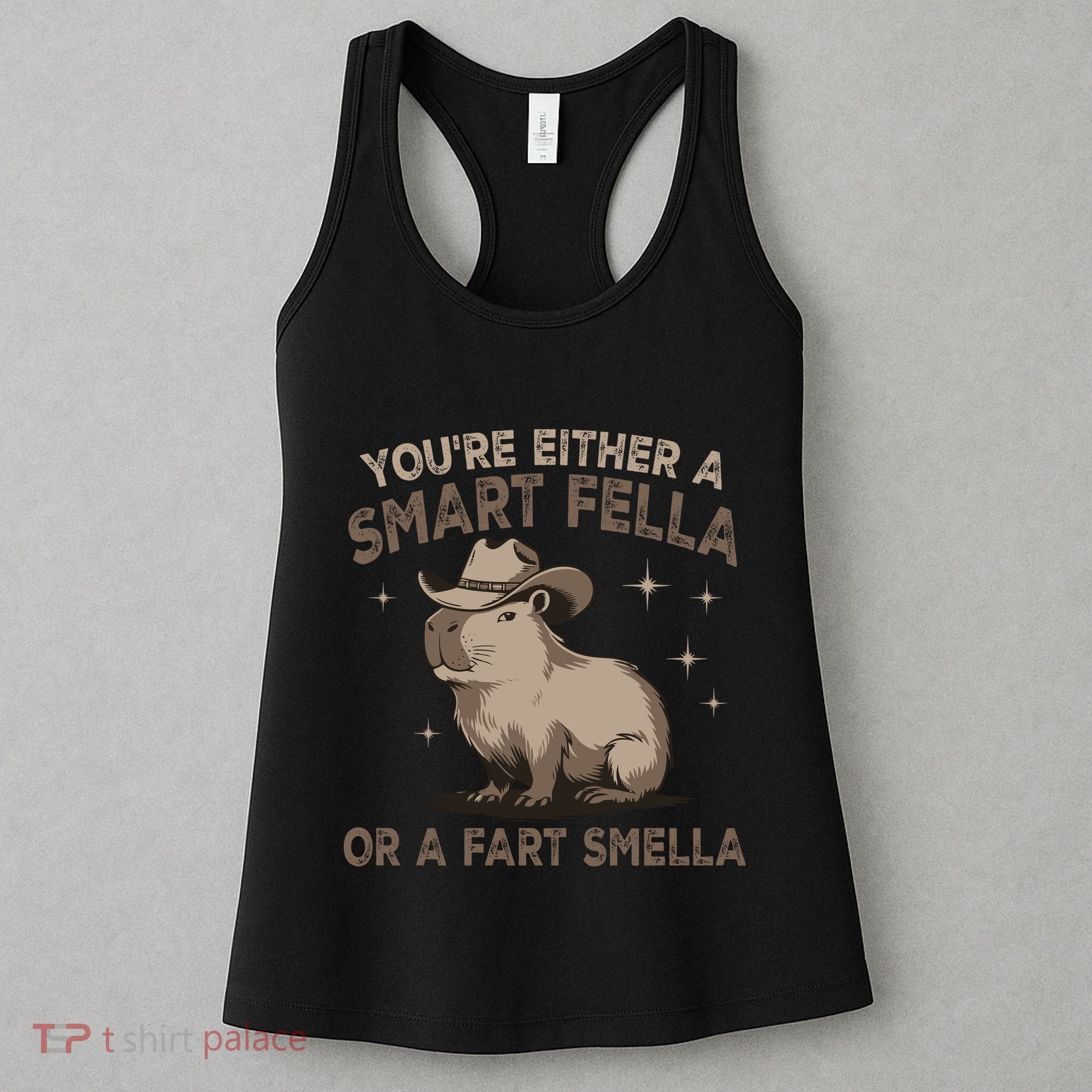 YouRe Either A Smart Fella Or A Fart Smella Women's Tank Top