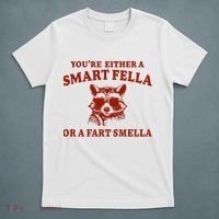 Youre Either A Smart Fella Or A Fart Smella Funny T-Shirt thumb 5
