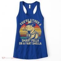 YouRe Either A Smart Fella Or A Fart Smella Women's Tank Top thumb 0