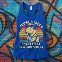 YouRe Either A Smart Fella Or A Fart Smella Women's Tank Top thumb 3