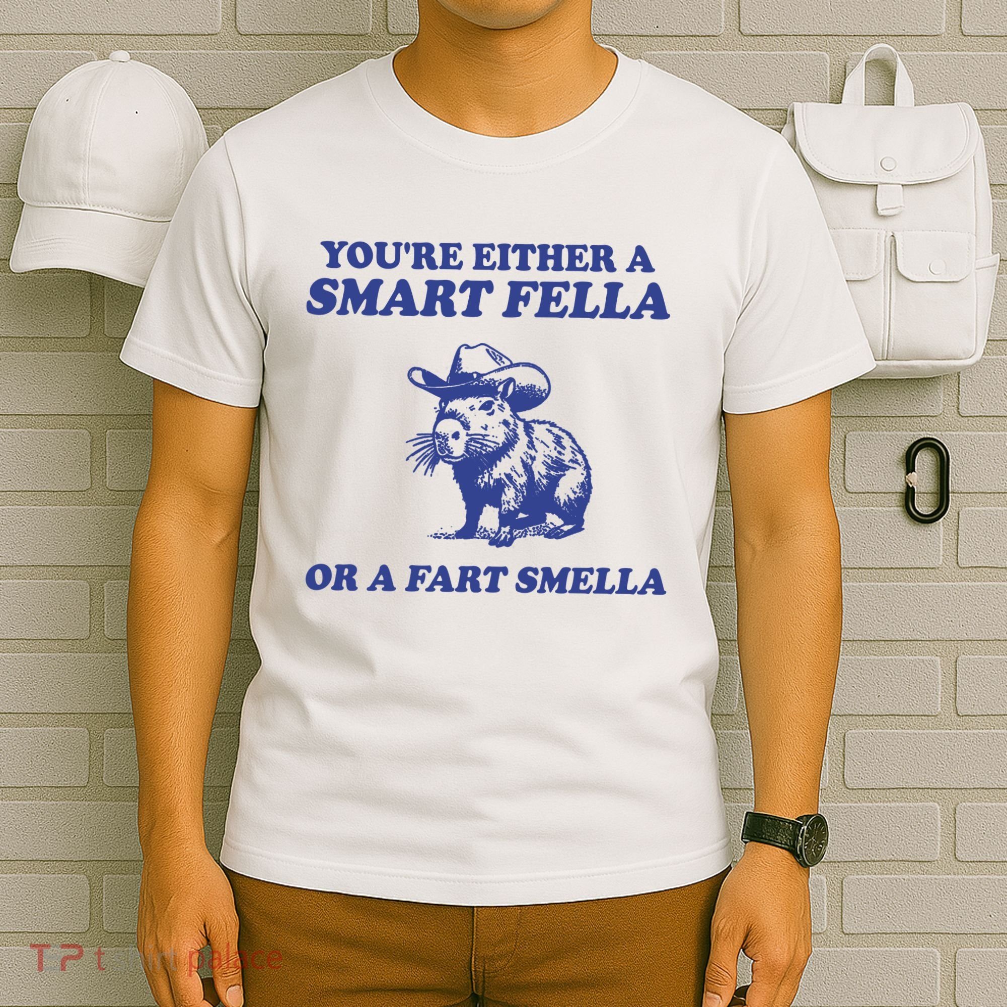 Youre Either A Smart Fella Or A Fart Smella Funny T-Shirt