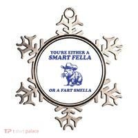 Youre Either A Smart Fella Or A Fart Smella Funny Ornament thumb 0
