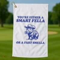 Youre Either A Smart Fella Or A Fart Smella Funny Golf Towel thumb 1