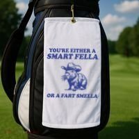 Youre Either A Smart Fella Or A Fart Smella Funny Golf Towel thumb 2