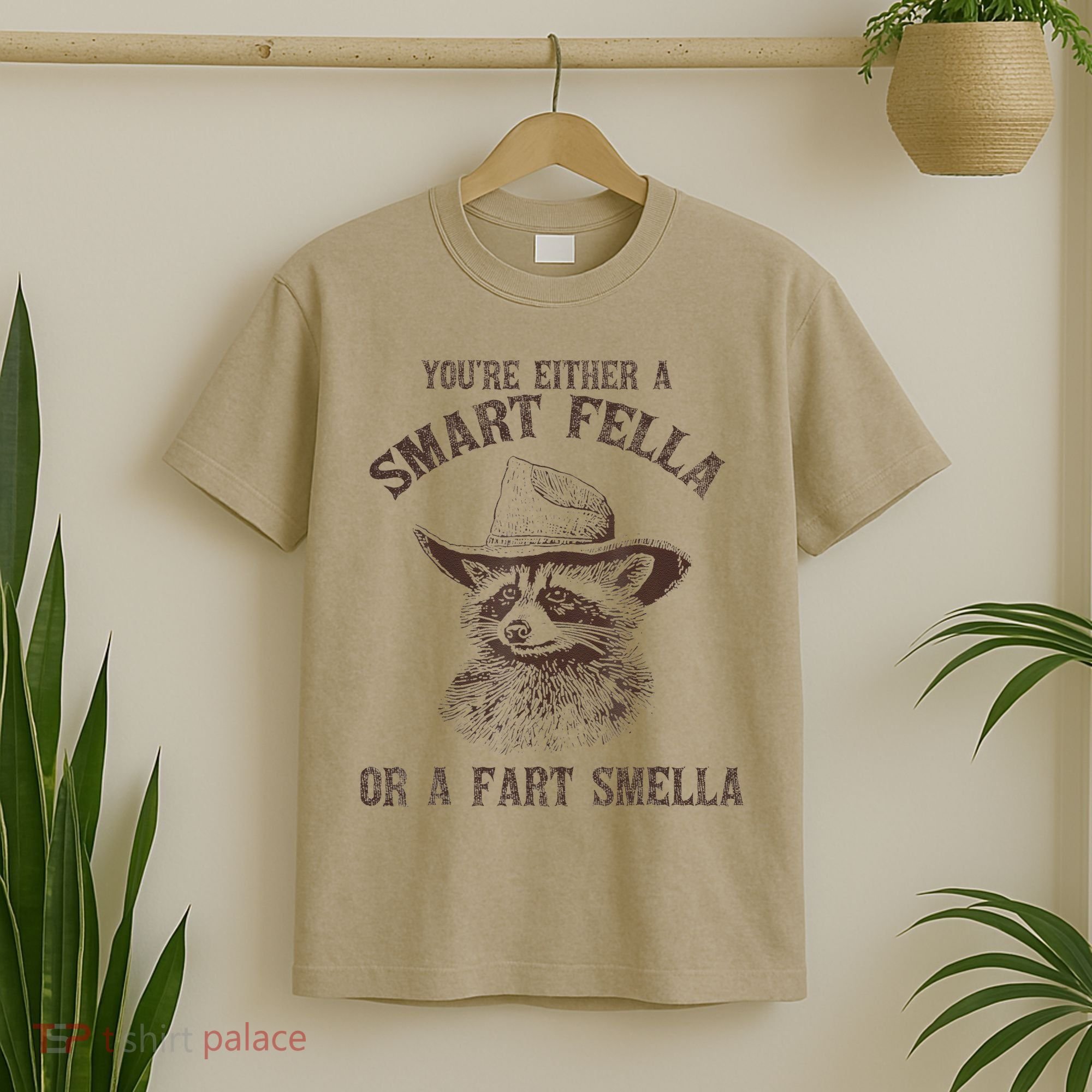 YouRe Either A Smart Fella Or A Fart Smella Funny Raccoon T-Shirt
