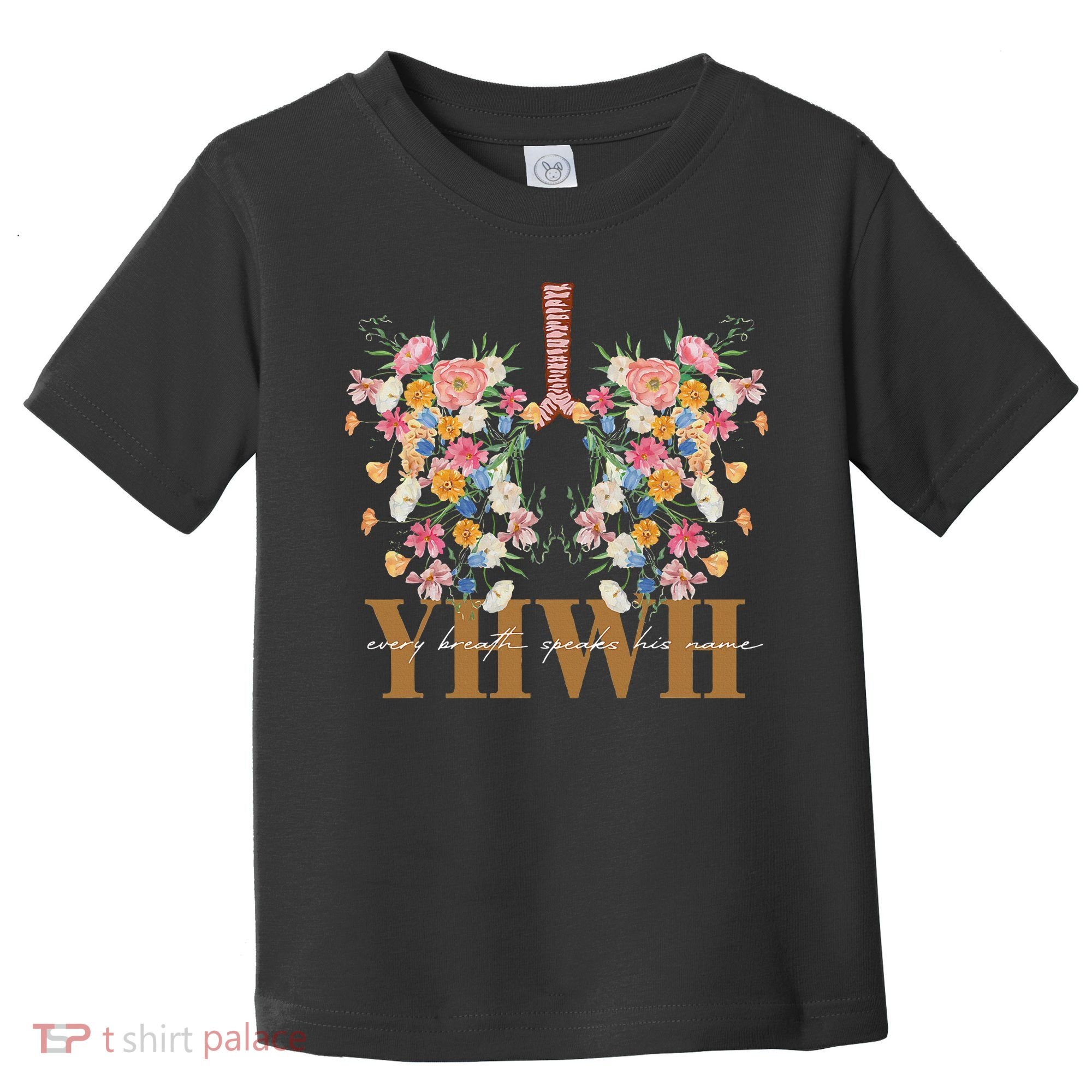 Yhwh Every Breath Speaks His Name Floral Lungs Christian Toddler T-Shirt