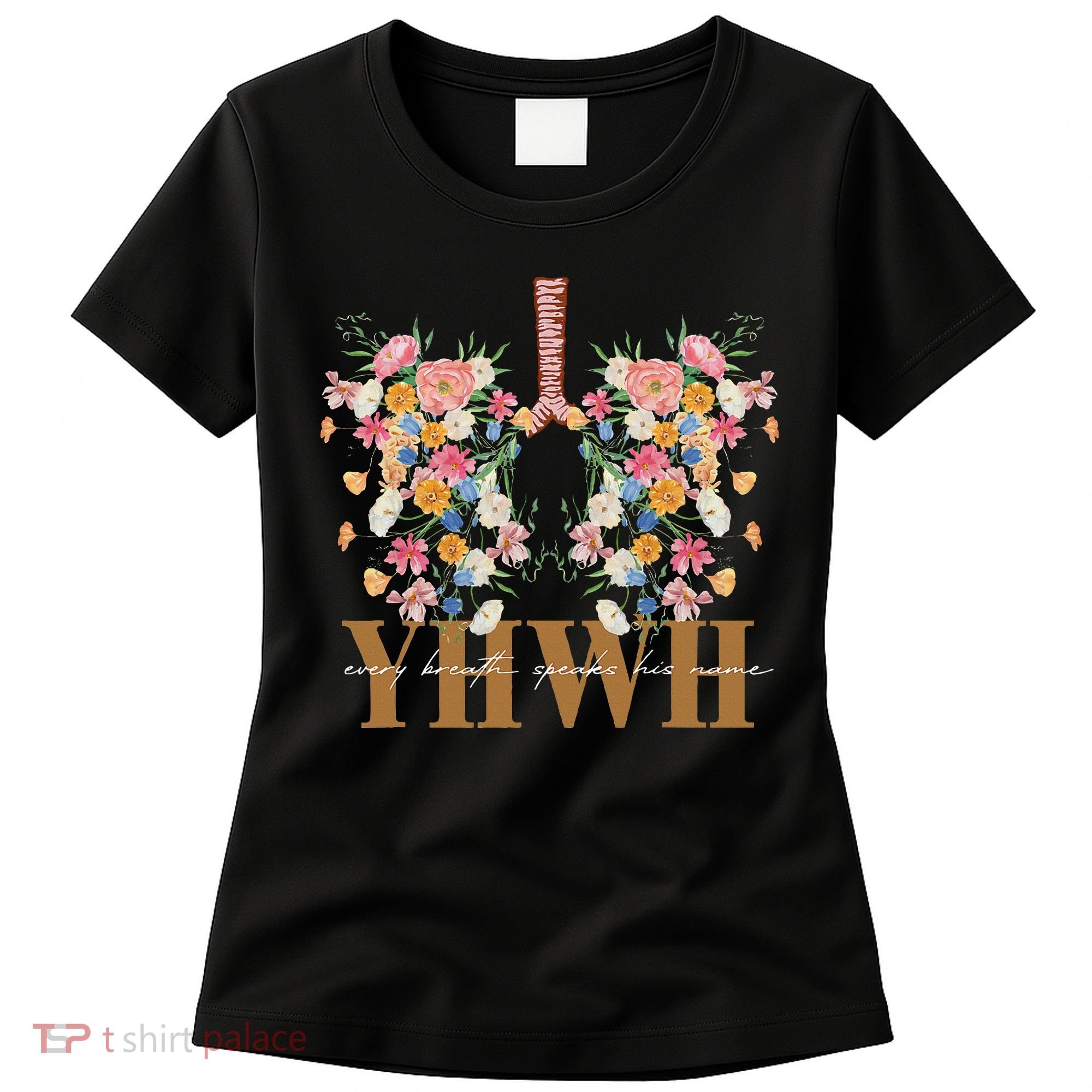 Yhwh Every Breath Speaks His Name Floral Lungs Christian Women's T-Shirt