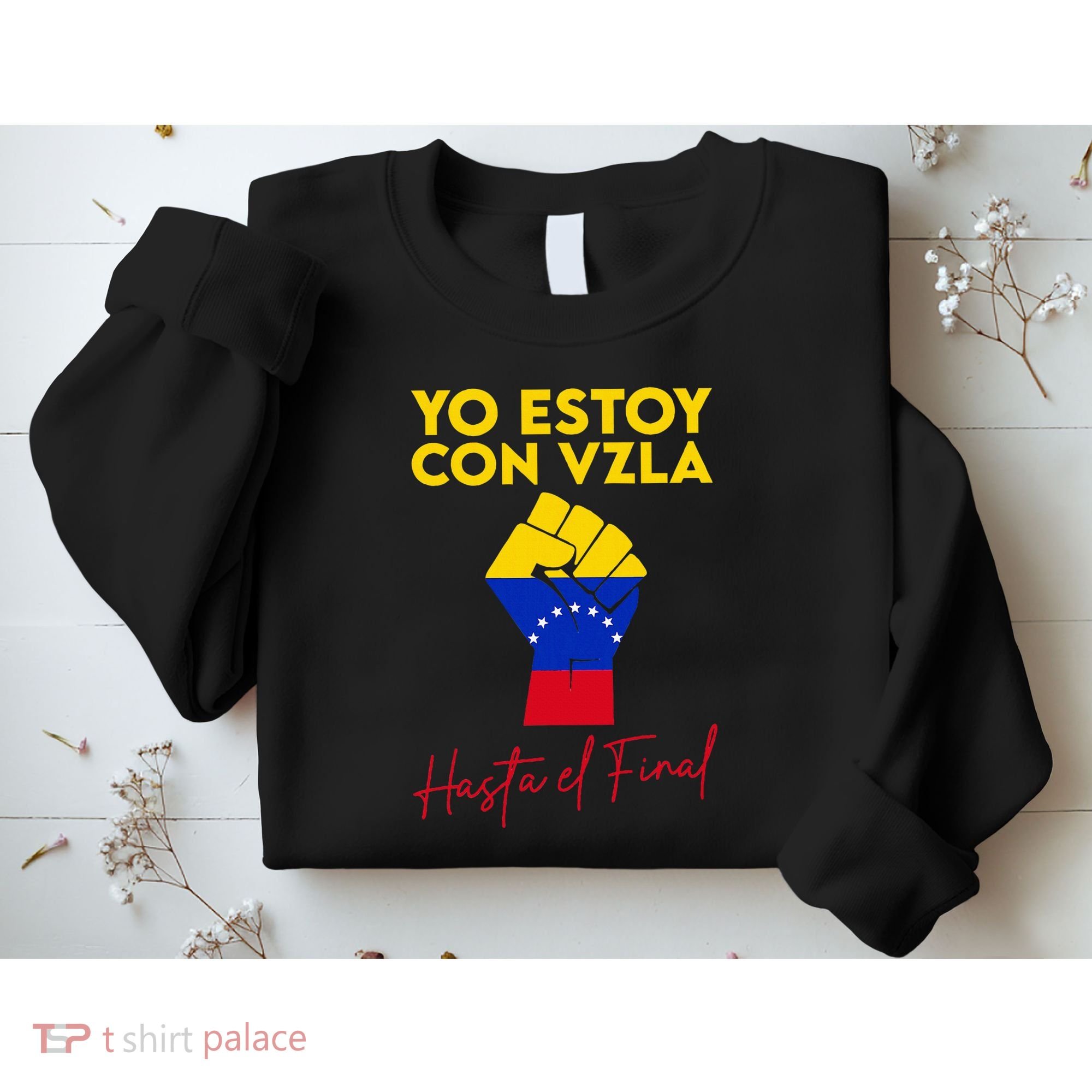 Yo Estoy Con Venezuela Hasta El Final Venezuela Libre Fist Sweatshirt