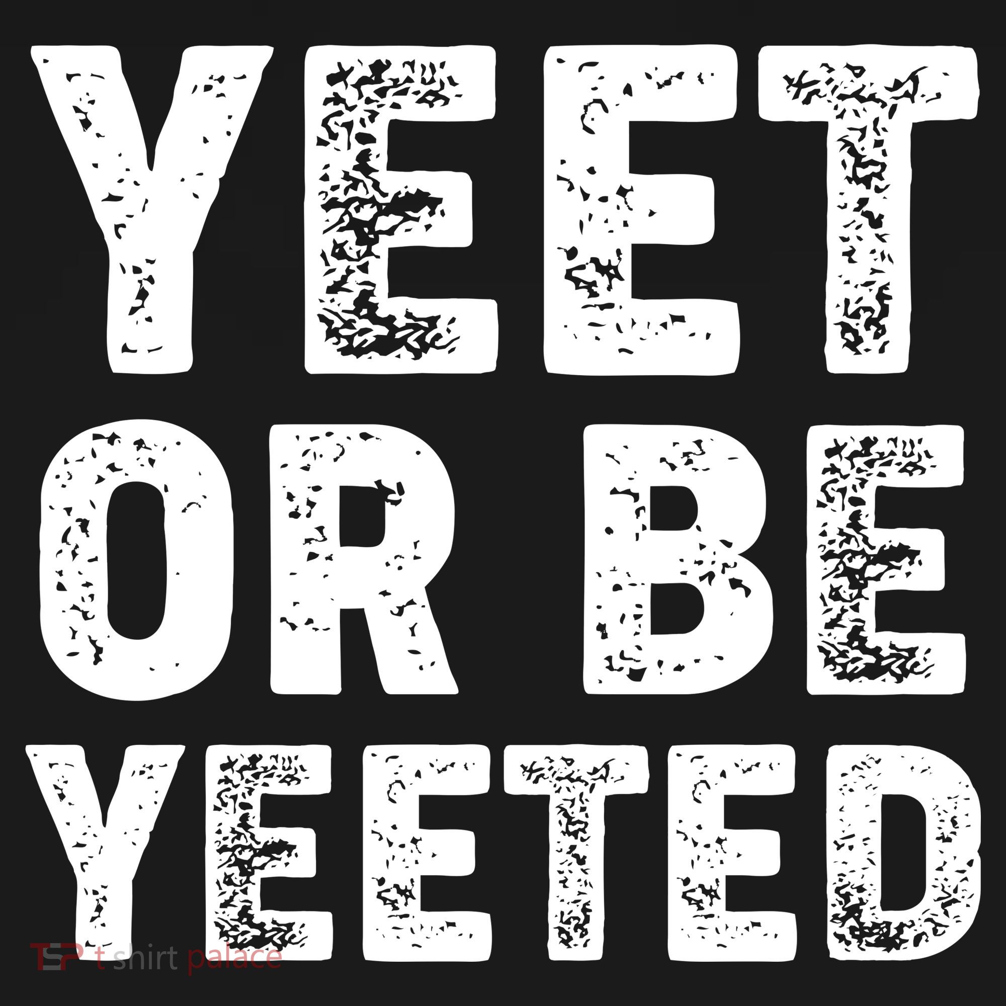 Yeet Or Be Yeeted Hoodie