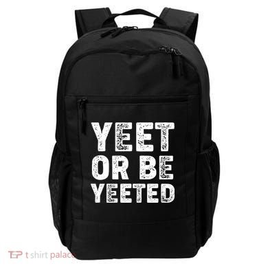 Yeet Or Be Yeeted Backpack