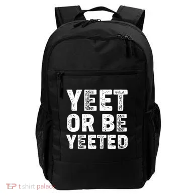 Yeet Or Be Yeeted Backpack