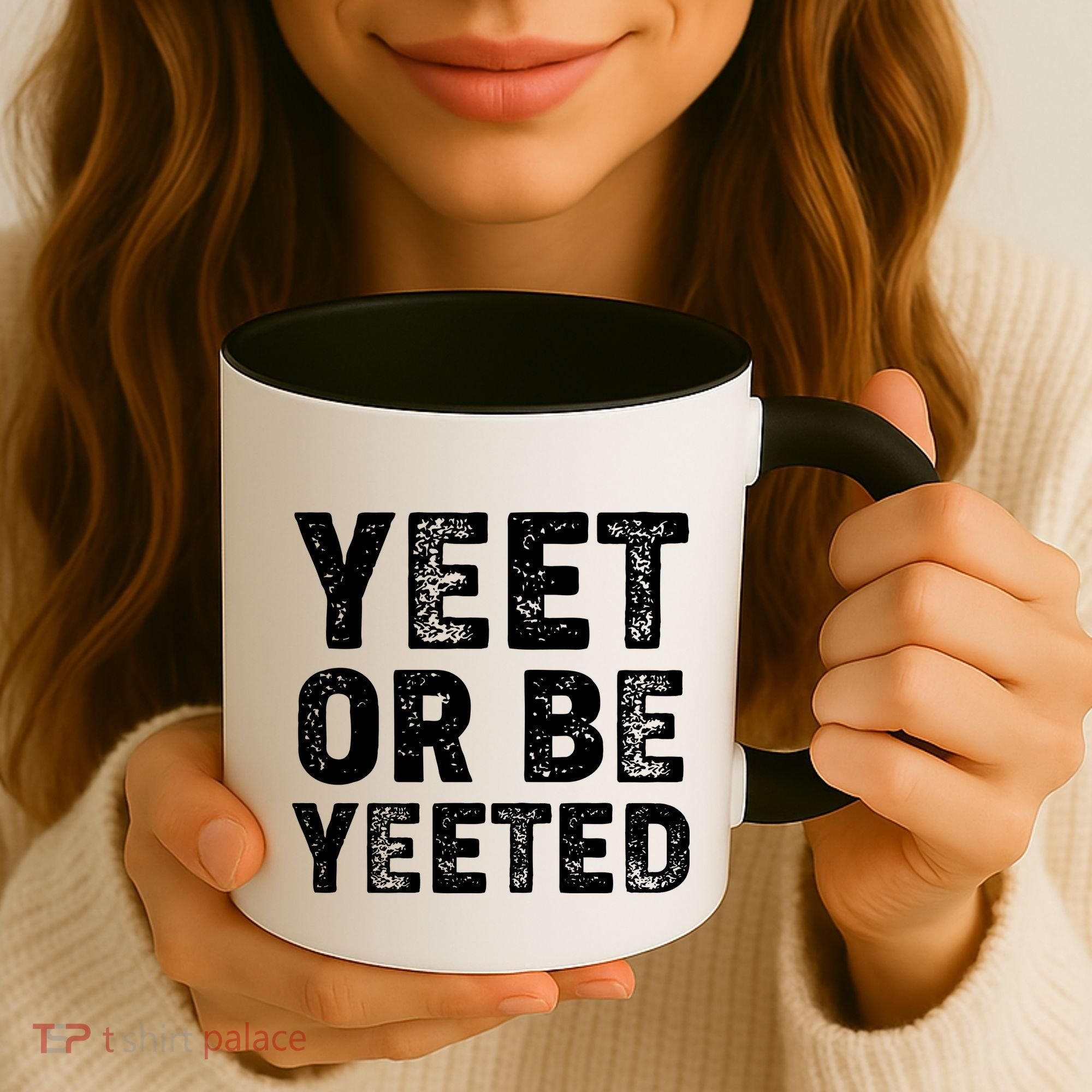 Yeet Or Be Yeeted Coffee Mug