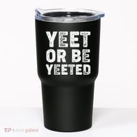 Yeet Or Be Yeeted Tumbler thumb 0