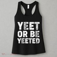 Yeet Or Be Yeeted Women's Tank Top thumb 3