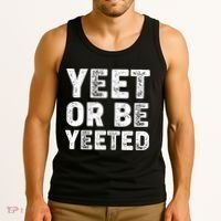 Yeet Or Be Yeeted Tank Top thumb 3