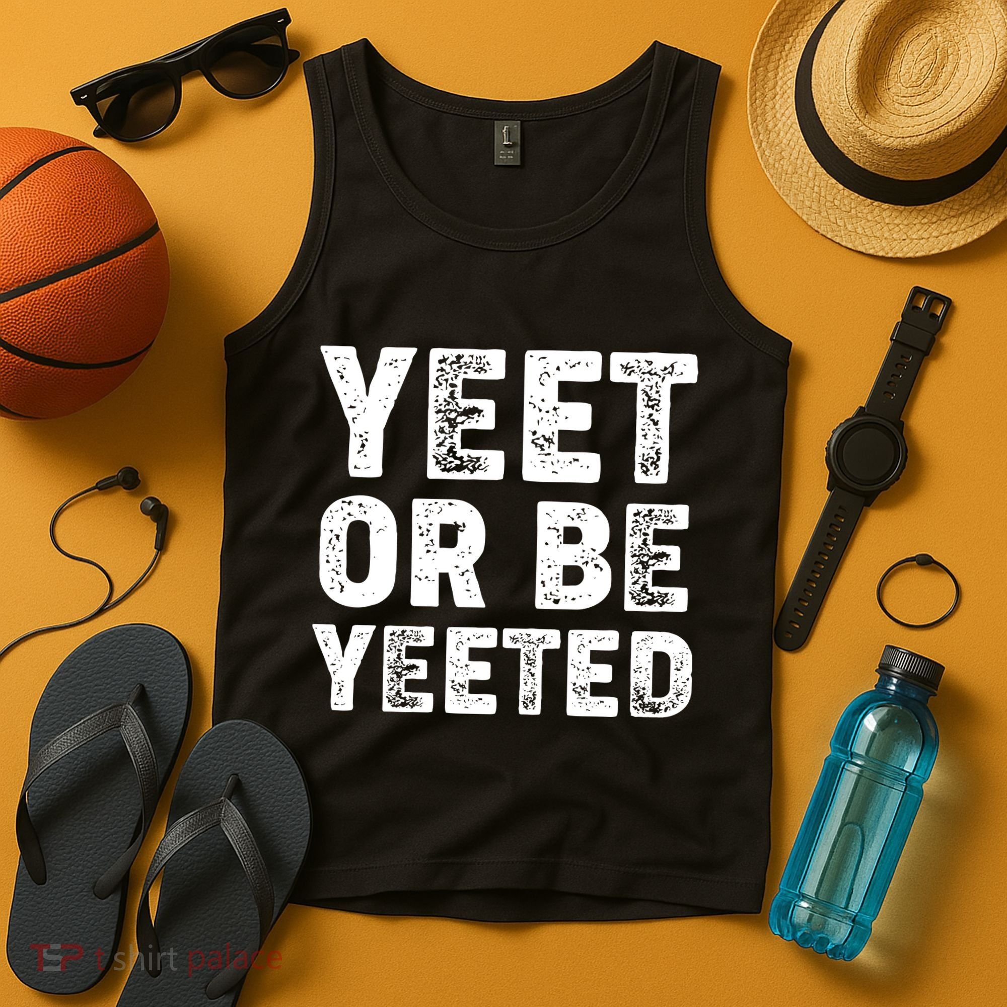 Yeet Or Be Yeeted Tank Top