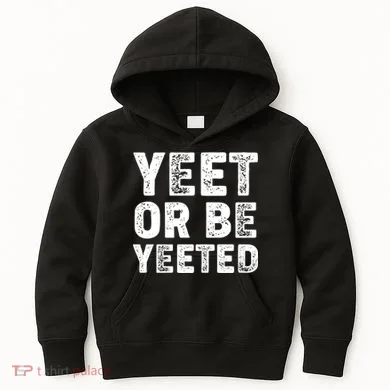 Yeet Or Be Yeeted Kids Hoodie