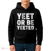 Yeet Or Be Yeeted Kids Hoodie thumb 4