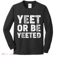 Yeet Or Be Yeeted Kids Long Sleeve Shirt thumb 0