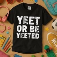 Yeet Or Be Yeeted Kids T-Shirt thumb 3