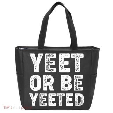 Yeet Or Be Yeeted Tote Bag
