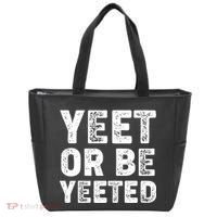 Yeet Or Be Yeeted Tote Bag thumb 0
