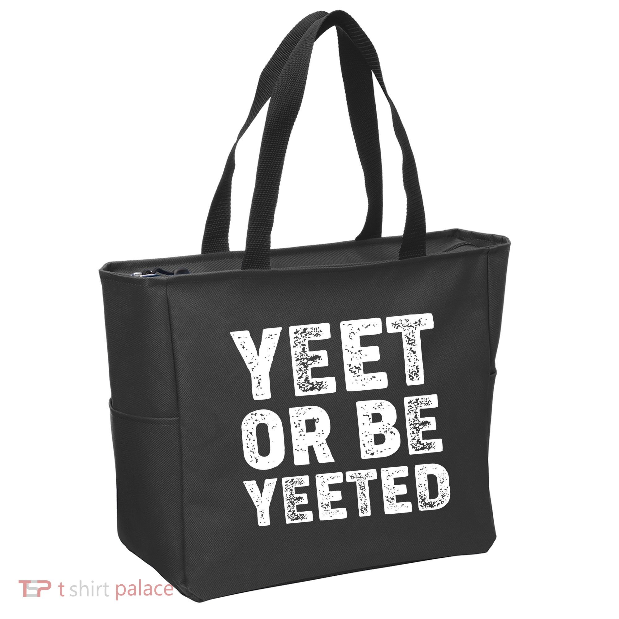 Yeet Or Be Yeeted Tote Bag