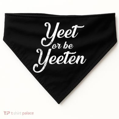 Yeet Or Be Yeeten USA-Made Doggie Bandana