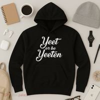 Yeet Or Be Yeeten Hoodie thumb 3