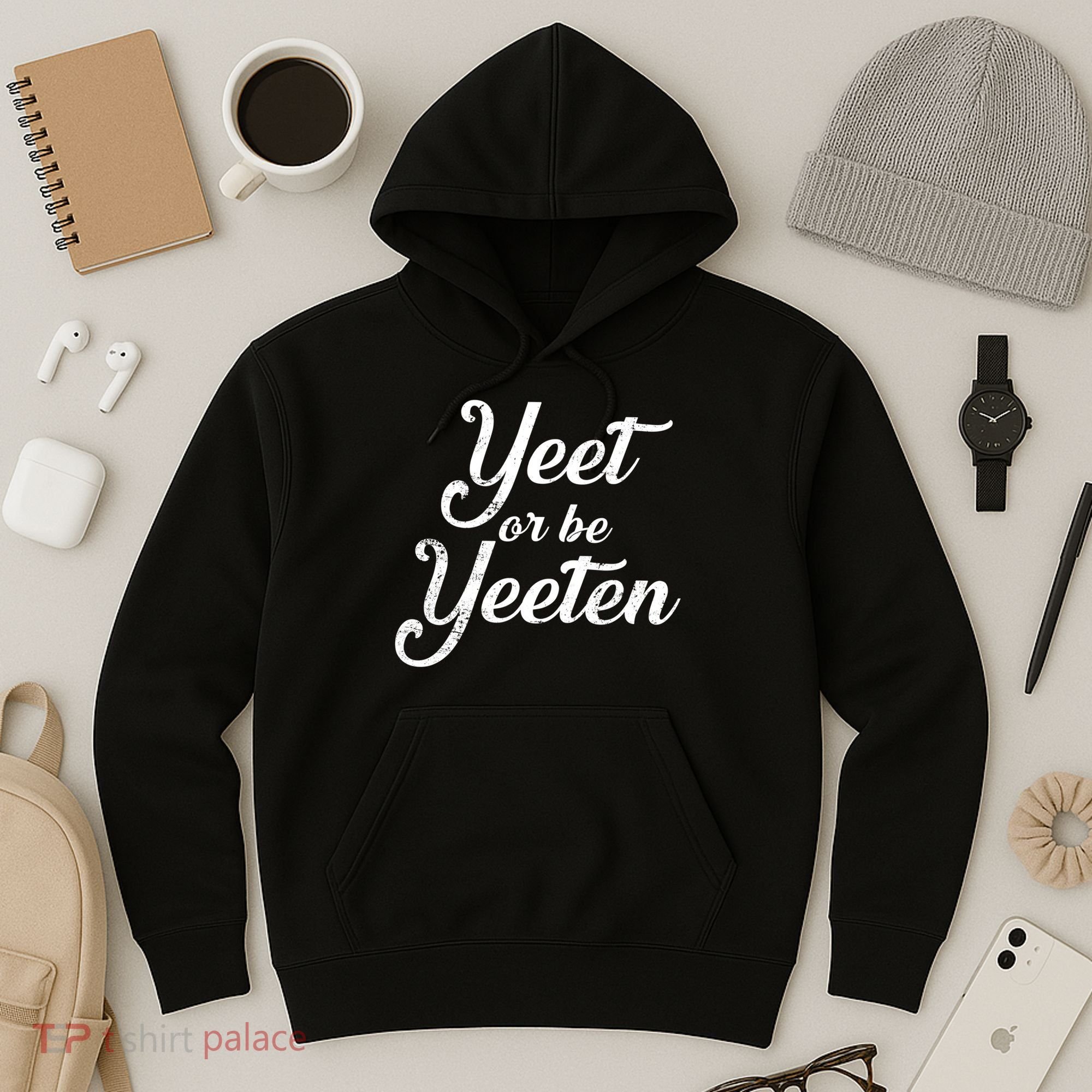 Yeet Or Be Yeeten Hoodie