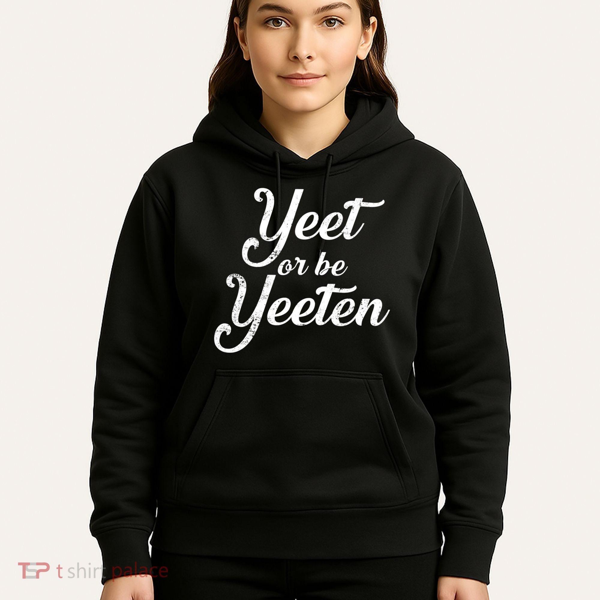Yeet Or Be Yeeten Hoodie