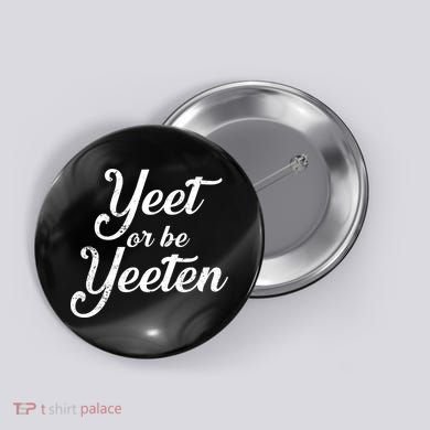 Yeet Or Be Yeeten Button