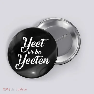 Yeet Or Be Yeeten Button
