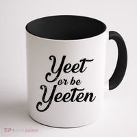 Yeet Or Be Yeeten Coffee Mug thumb 1