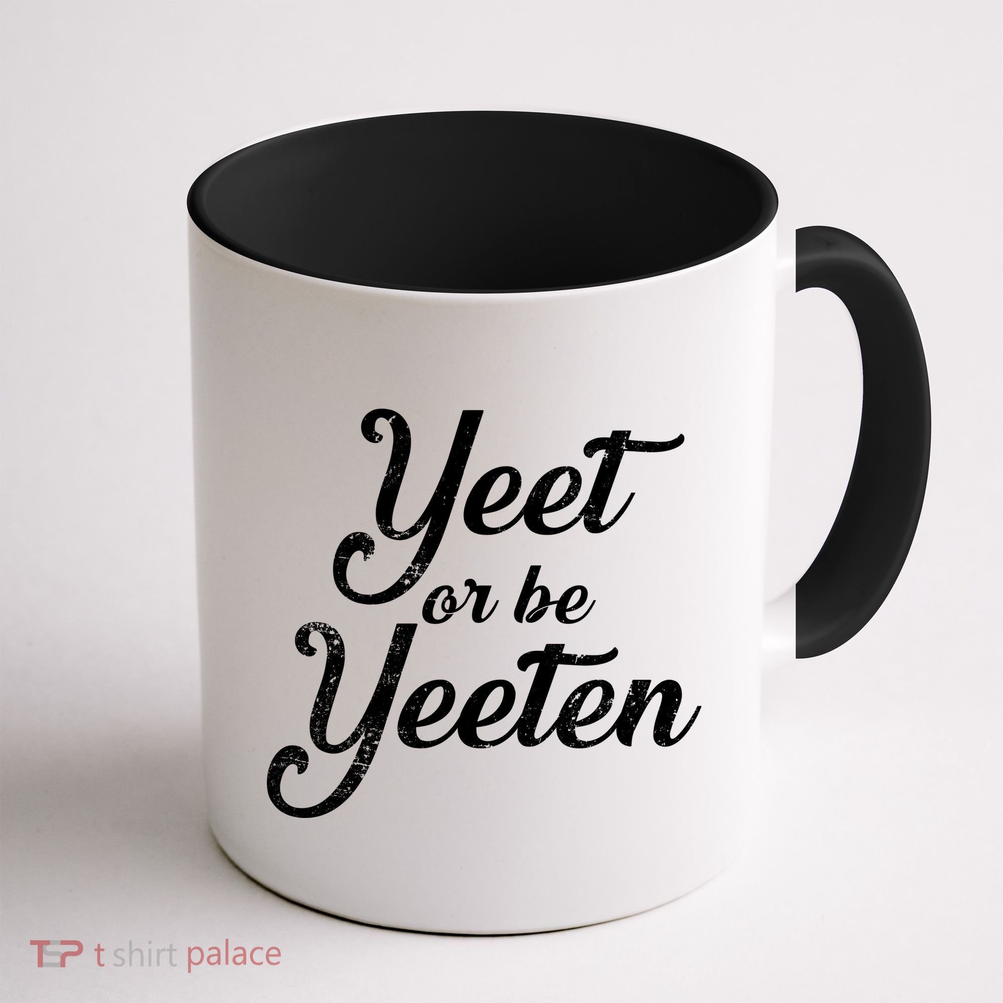 Yeet Or Be Yeeten Coffee Mug