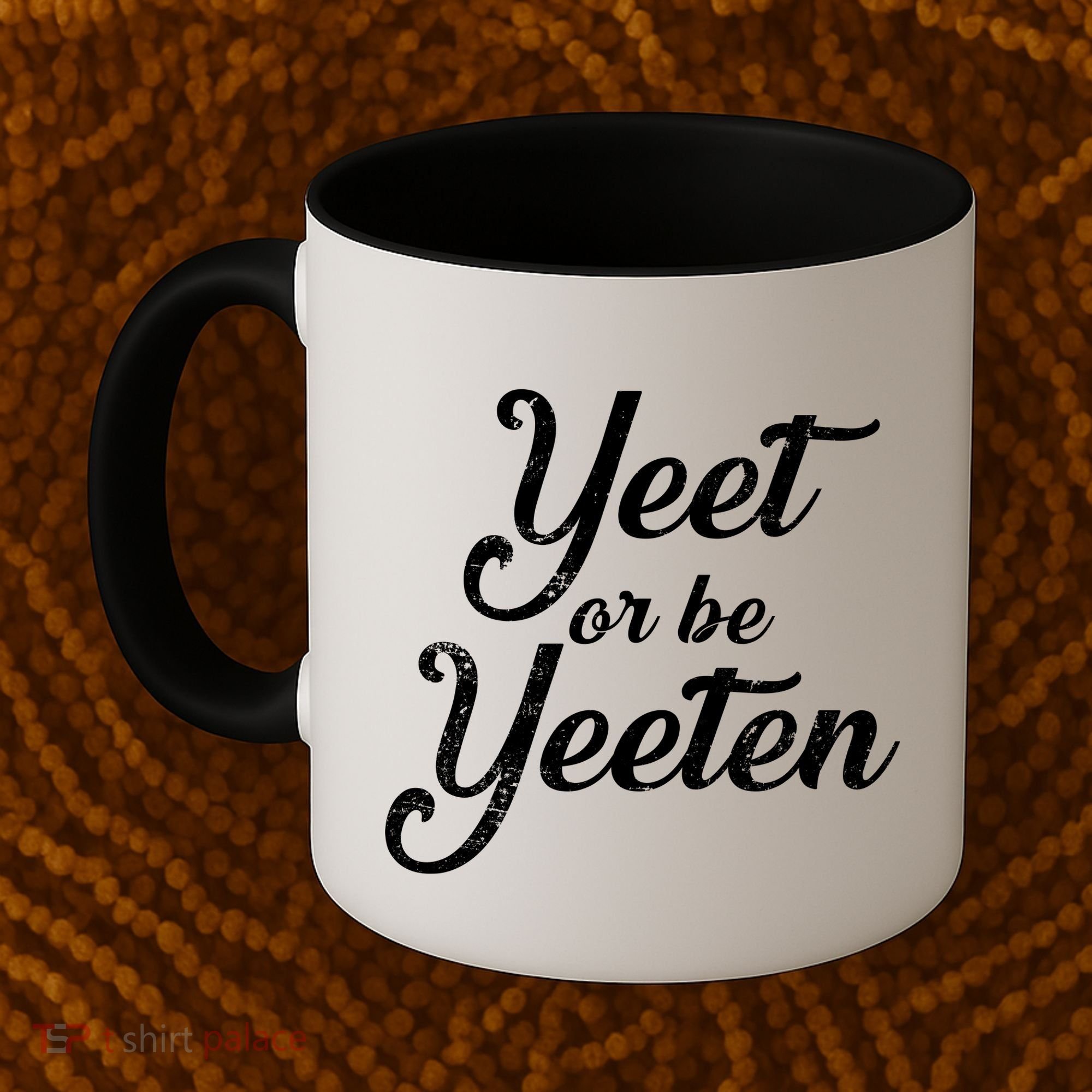 Yeet Or Be Yeeten Coffee Mug