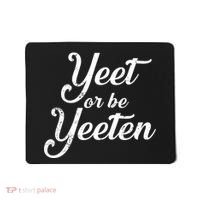 Yeet Or Be Yeeten Mousepad thumb 0
