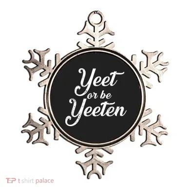 Yeet Or Be Yeeten Ornament