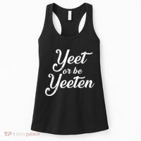 Yeet Or Be Yeeten Women's Tank Top thumb 0