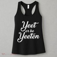 Yeet Or Be Yeeten Women's Tank Top thumb 3