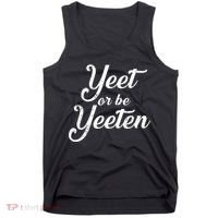Yeet Or Be Yeeten Tank Top thumb 0