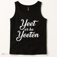Yeet Or Be Yeeten Tank Top thumb 2