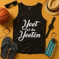 Yeet Or Be Yeeten Tank Top thumb 4